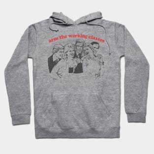 Arm The Working Classes / Anti Capitalism Meme Design Hoodie